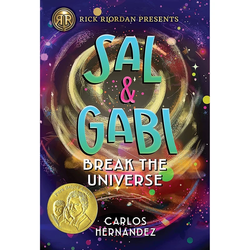 کتاب Sal and Gabi Break the Universe اثر Carlos Hernandez انتشارات Rick Riordan Presents
