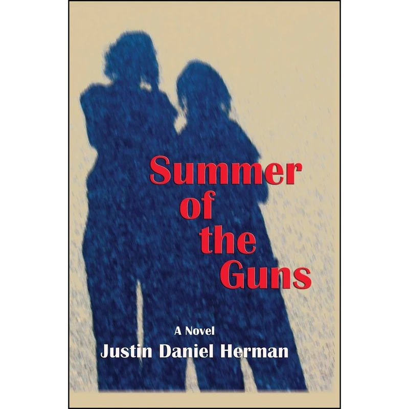 کتاب Summer of the Guns, A Novel اثر Justin Daniel Herman انتشارات Sunstone Press