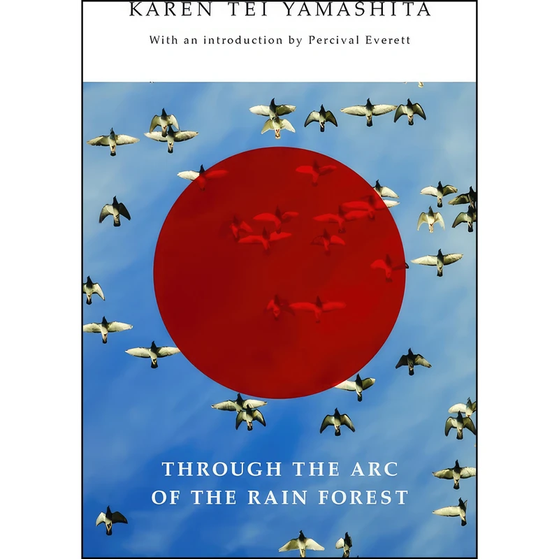 کتاب Through the Arc of the Rain Forest اثر Karen Tei Yamashita انتشارات Coffee House Press