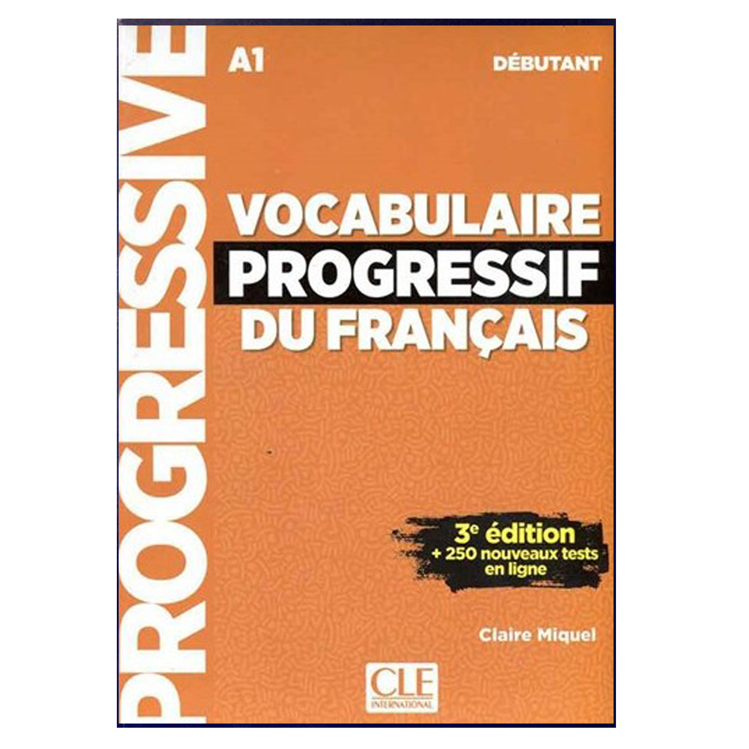 کتاب Vocabulaire Progressif Du Francais A1 Debutant 3rd اثر Claire Miquel انتشارات هدف نوین