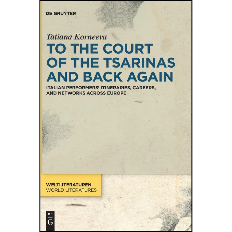 کتاب To the Court of the Tsarinas and Back Again اثر Tatiana Korneeva انتشارات De Gruyter