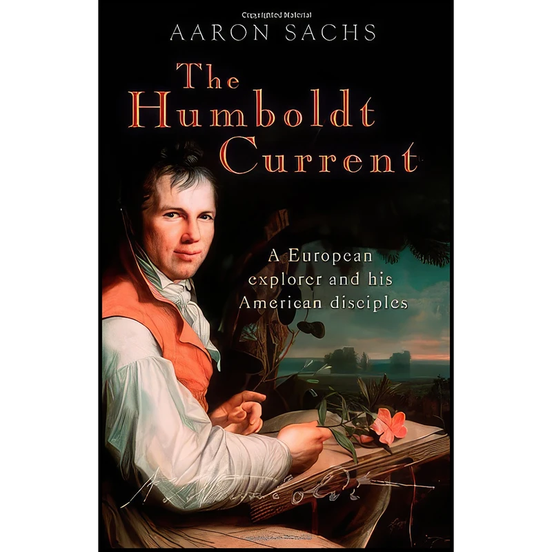 کتاب The Humboldt Current اثر Aaron Sachs انتشارات OUP Oxford