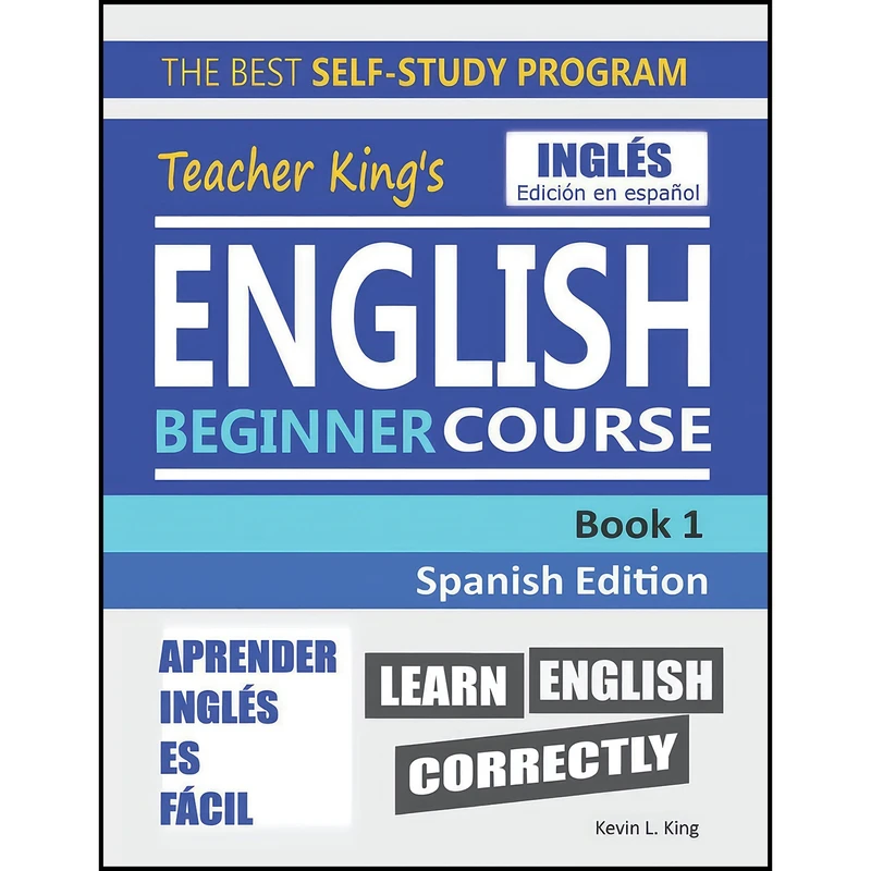 کتاب Teacher King’s English Beginner Course Book 1 - Spanish Edition  اثر Kevin L. King انتشارات بله