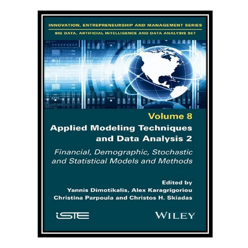 کتاب Applied Modeling Techniques and Data Analysis 2: Financial, Demographic, Stochastic and Statistical Models and Methods اثر جمعی از نویسندگان انتشارات مؤلفین طلایی