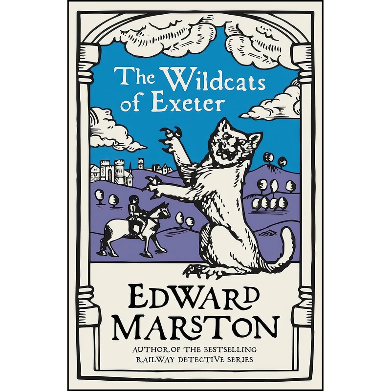 کتاب The Wildcats of Exeter  اثر Edward Marston انتشارات Allison & Busby