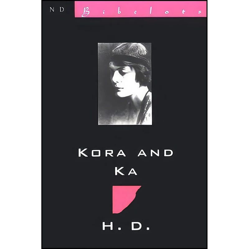 کتاب Kora & Ka اثر Hilda Doolittle and Robert Spoo انتشارات New Directions 