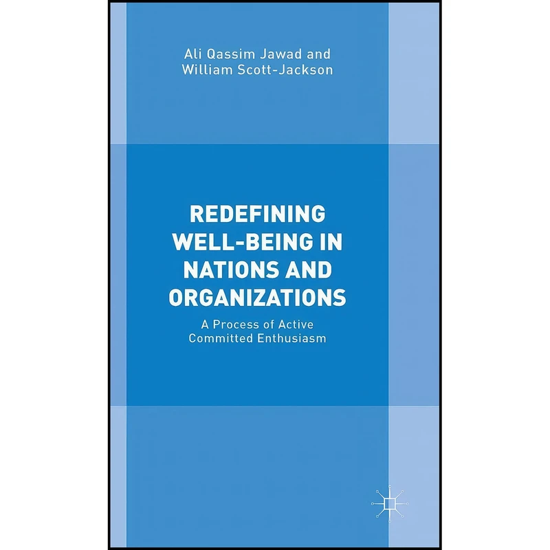 کتاب Redefining Well-Being in Nations and Organizations اثر جمعي از نويسندگان انتشارات Palgrave Macmillan