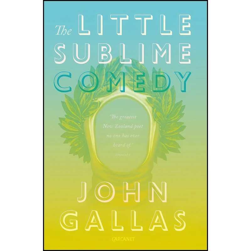 کتاب The Little Sublime Comedy اثر John Gallas انتشارات Carcanet Press Ltd.