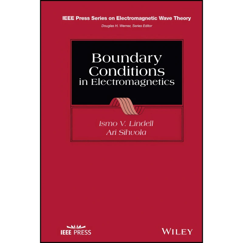 کتاب Boundary Conditions in Electromagnetics  اثر Ismo V. Lindell and Ari Sihvola انتشارات Wiley-IEEE Press
