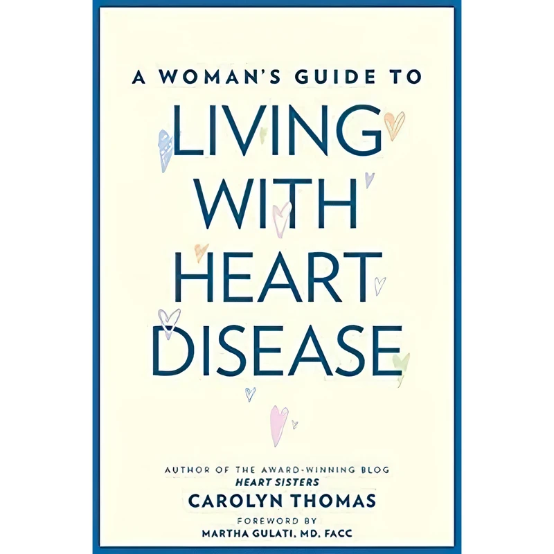 کتاب A Woman;s Guide to Living with Heart Disease اثر Carolyn Thomas and Martha Gulati انتشارات Johns Hopkins University Press