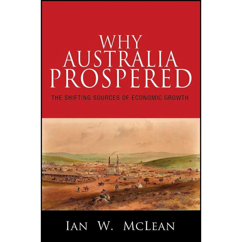 کتاب Why Australia Prospered اثر Ian W. McLean انتشارات Princeton University Press