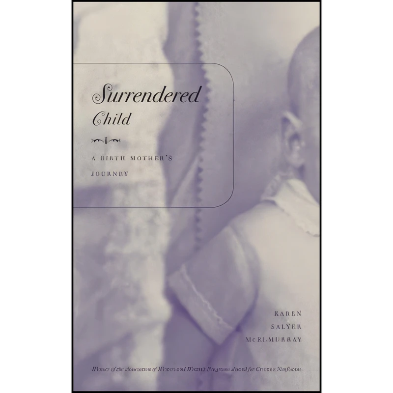 کتاب Surrendered Child اثر Karen Salyer McElmurray انتشارات University of Georgia Press