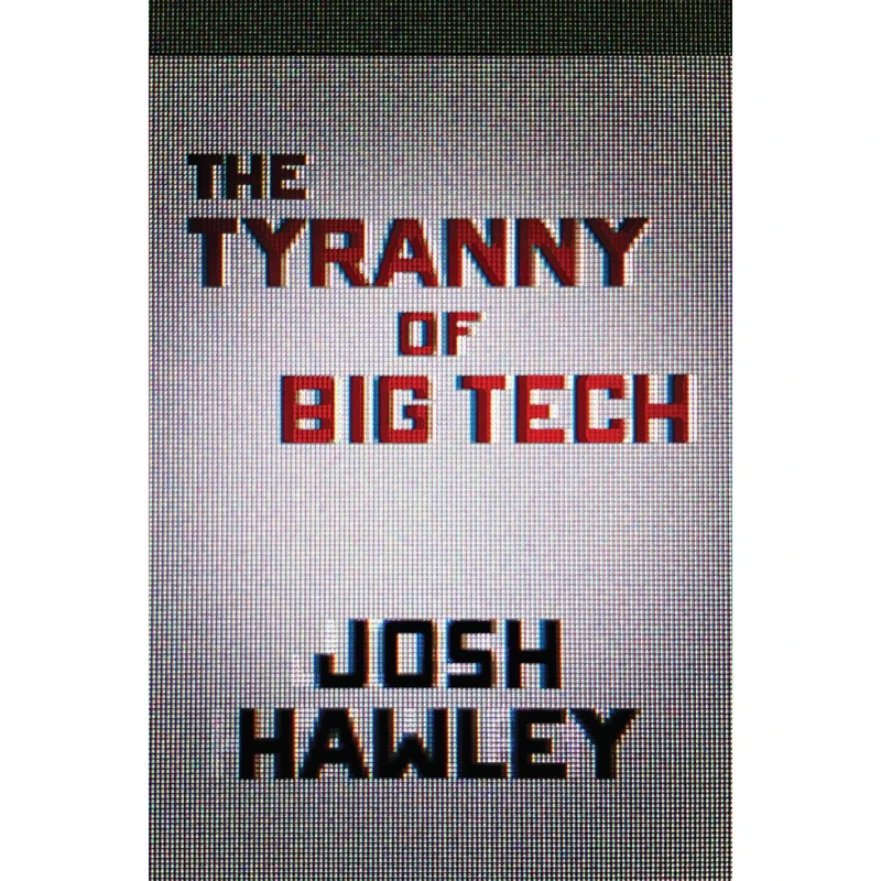 کتاب The Tyranny of Big Tech اثر Josh Hawley انتشارات Simon and Schuster Inc