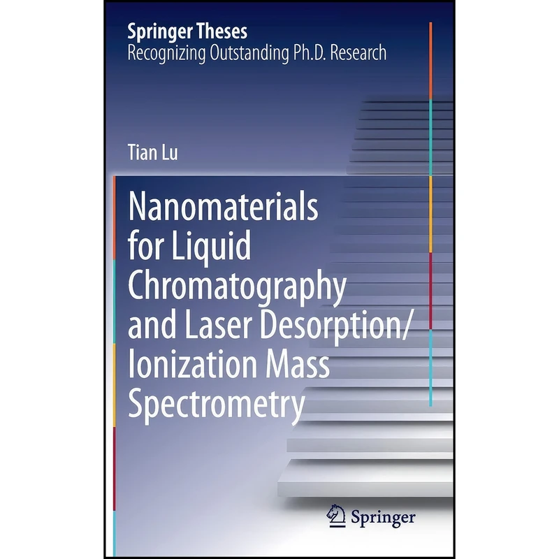 کتاب Nanomaterials for Liquid Chromatography and Laser Desorption/Ionization Mass Spectrometry  اثر Tian Lu انتشارات Springer
