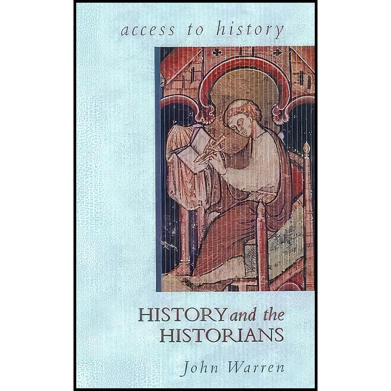 کتاب History and the Historians  اثر John Warren انتشارات Hodder & Stoughton