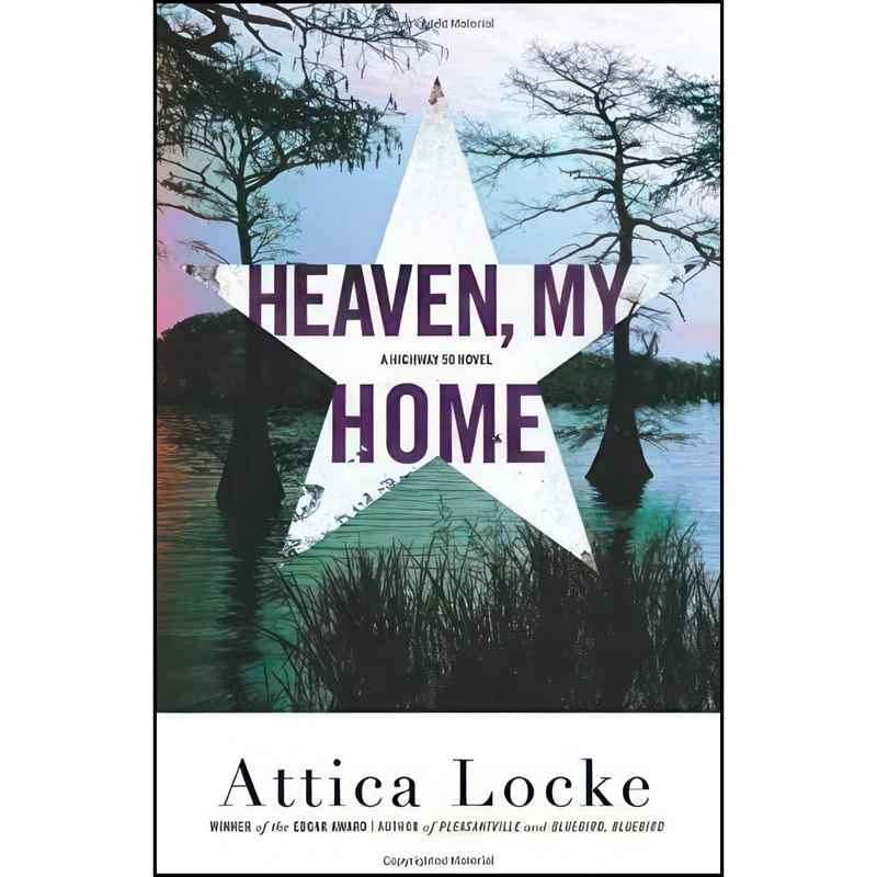 کتاب Heaven, My Home  اثر Attica Locke انتشارات Mulholland Books