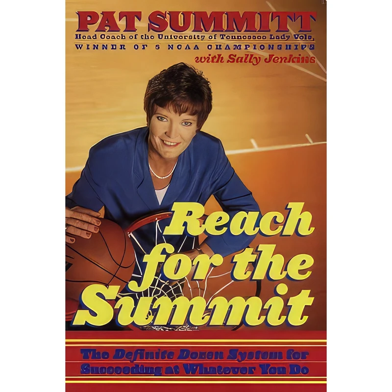کتاب Reach for the Summit اثر Sally Jenkins and Pat Head Summitt انتشارات Broadway