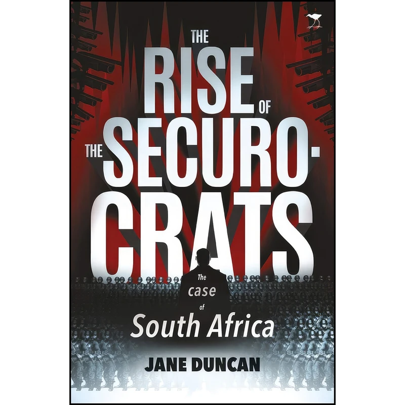 کتاب The Rise of the Securocrats اثر Jane Duncan انتشارات Jacana Media