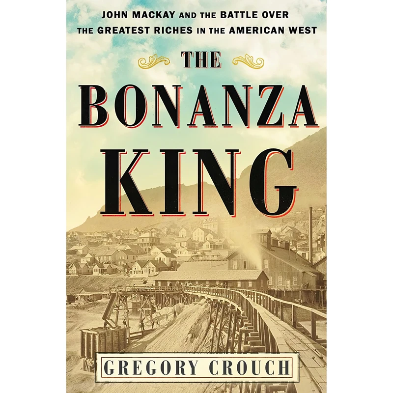کتاب The Bonanza King اثر Gregory Crouch انتشارات Scribner