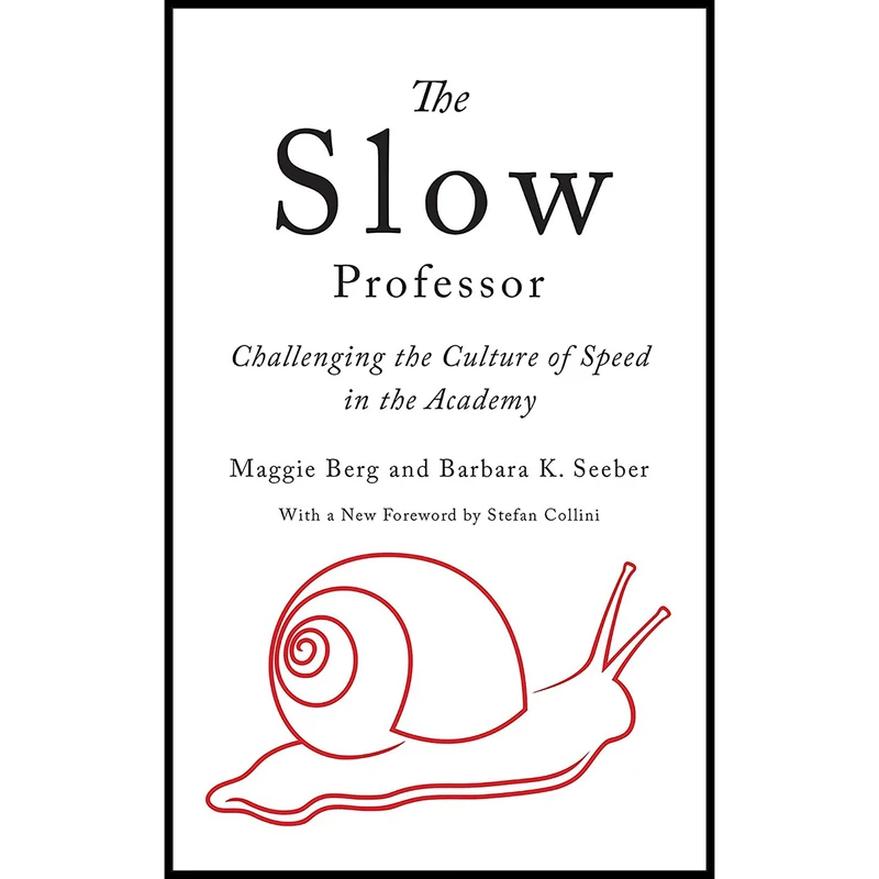 کتاب The Slow Professor اثر Maggie Berg and Barbara K. Seeber انتشارات تازه ها