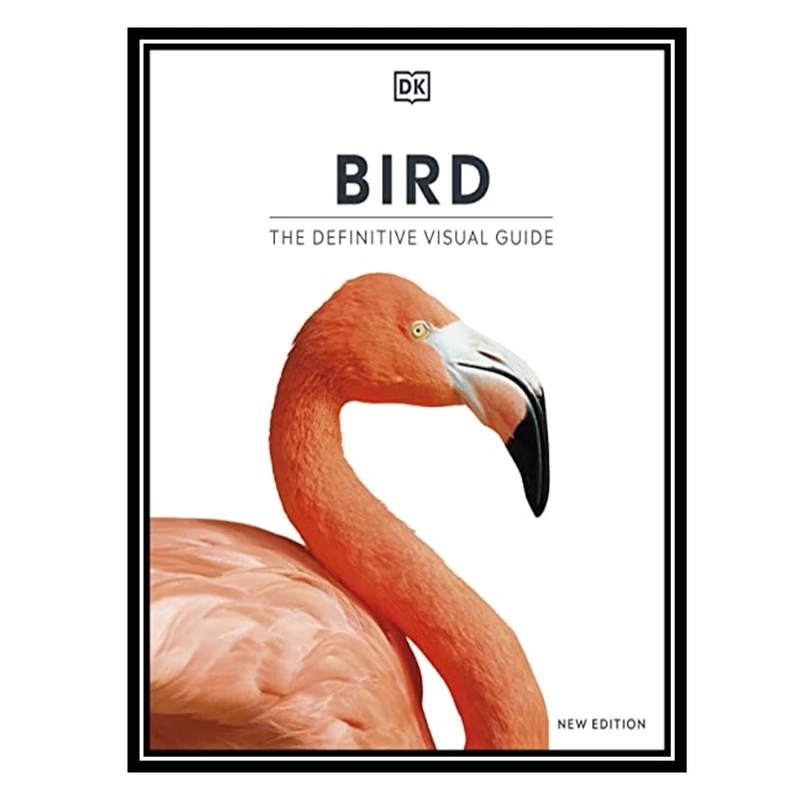 کتاب Bird: The Definitive Visual Guide اثر جمعی از نویسندگان انتشارات مؤلفین طلایی
