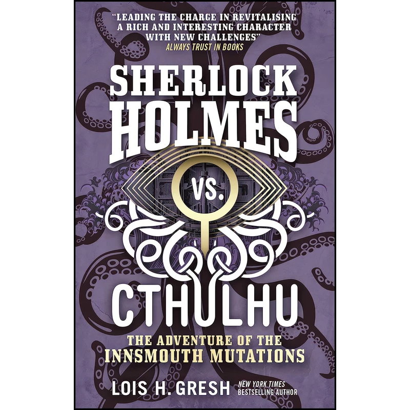 کتاب Sherlock Holmes vs. Cthulhu اثر Lois H. Gresh انتشارات Titan Books