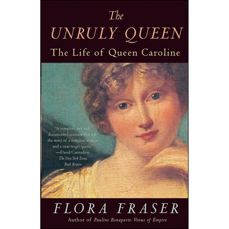 کتاب The Unruly Queen اثر Flora Fraser and Flora Fraser انتشارات Anchor