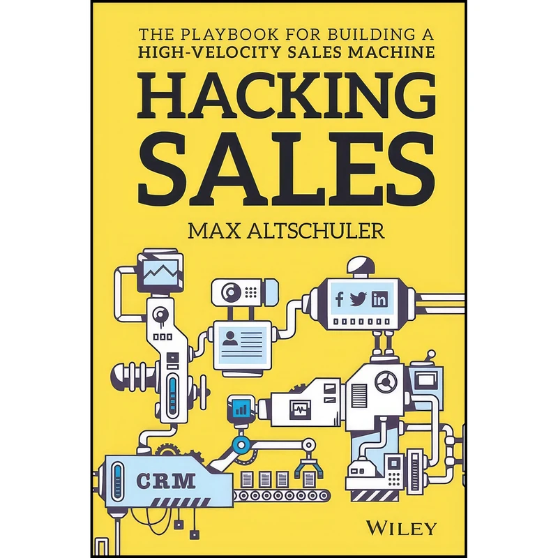 کتاب Hacking Sales اثر Max Altschuler انتشارات Wiley