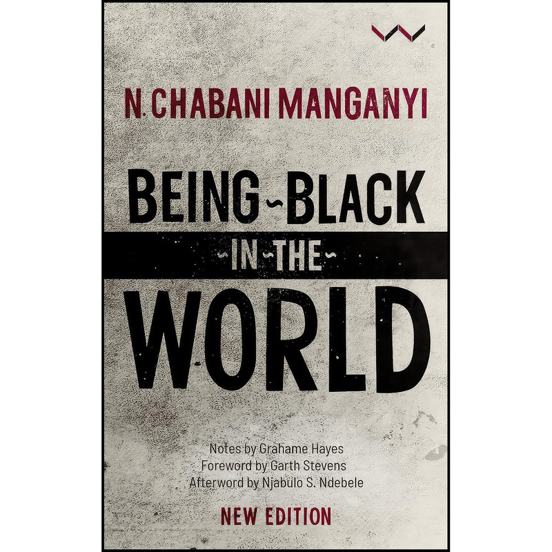 کتاب Being Black in the World اثر N. C. Manganyi انتشارات Wits University Press