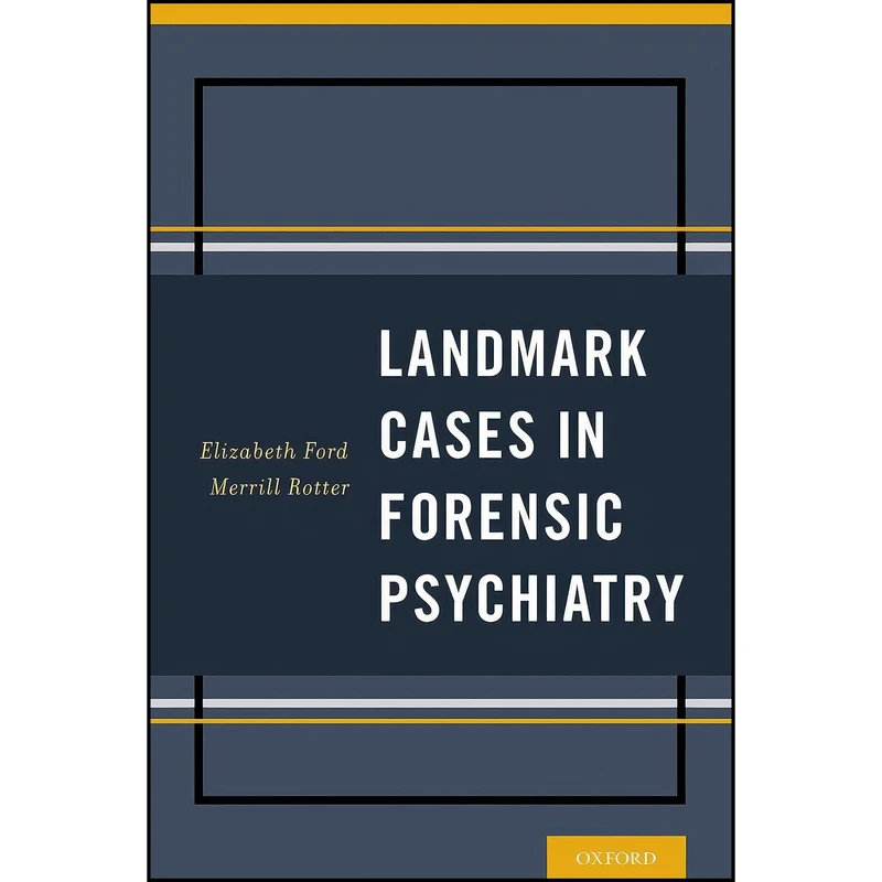 کتاب Landmark Cases in Forensic Psychiatry اثر جمعي از نويسندگان انتشارات Oxford University Press
