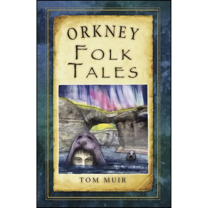 کتاب Orkney Folk Tales Orkney Folk Tales  اثر Tom Muir انتشارات تازه ها