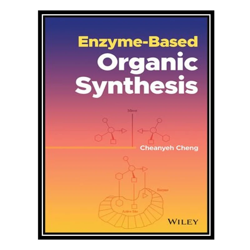 کتاب Enzyme-Based Organic Synthesis اثر Cheanyeh Cheng انتشارات مؤلفین طلایی