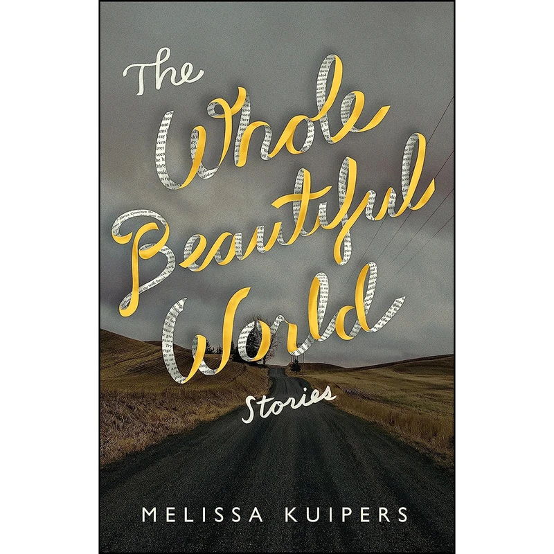 کتاب The Whole Beautiful World اثر Melissa Kuipers انتشارات Touchwood Editions