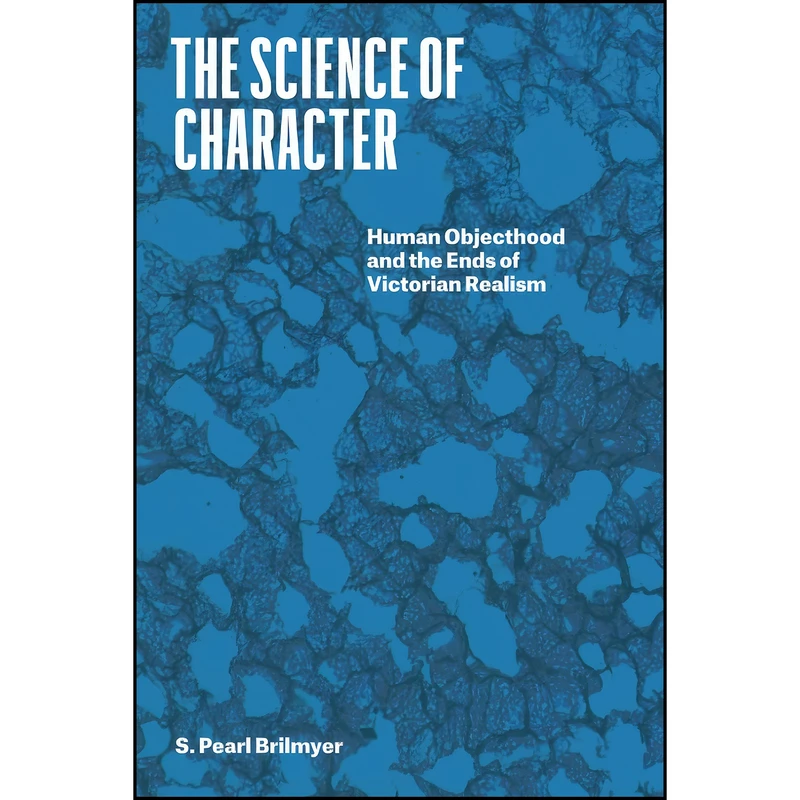 کتاب The Science of Character اثر S. Pearl Brilmyer انتشارات University of Chicago Press