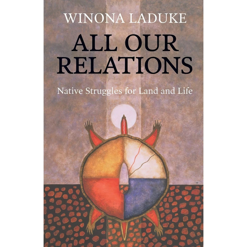 کتاب All Our Relations اثر Winona LaDuke انتشارات Haymarket Books