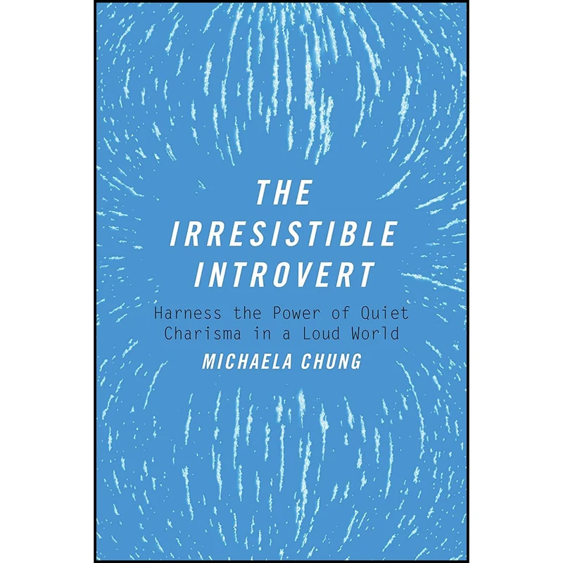 کتاب The Irresistible Introvert اثر Michaela Chung انتشارات Skyhorse