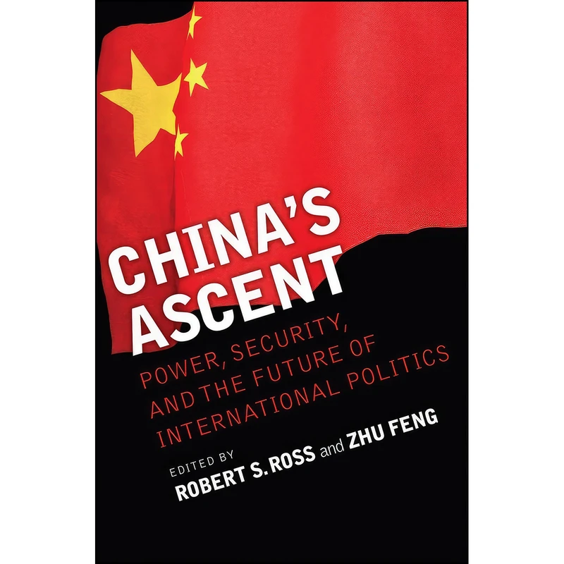 کتاب Chinas Ascent اثر Robert S. Ross and Zhu Feng انتشارات Cornell University Press