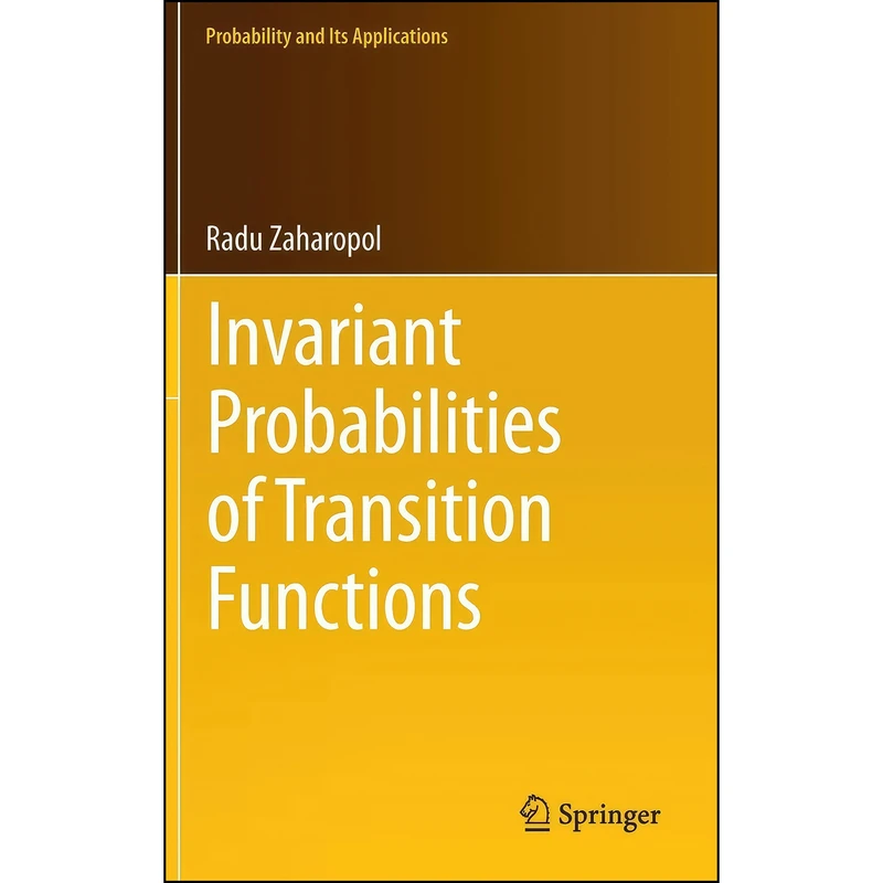 کتاب Invariant Probabilities of Transition Functions  اثر Radu Zaharopol انتشارات Springer