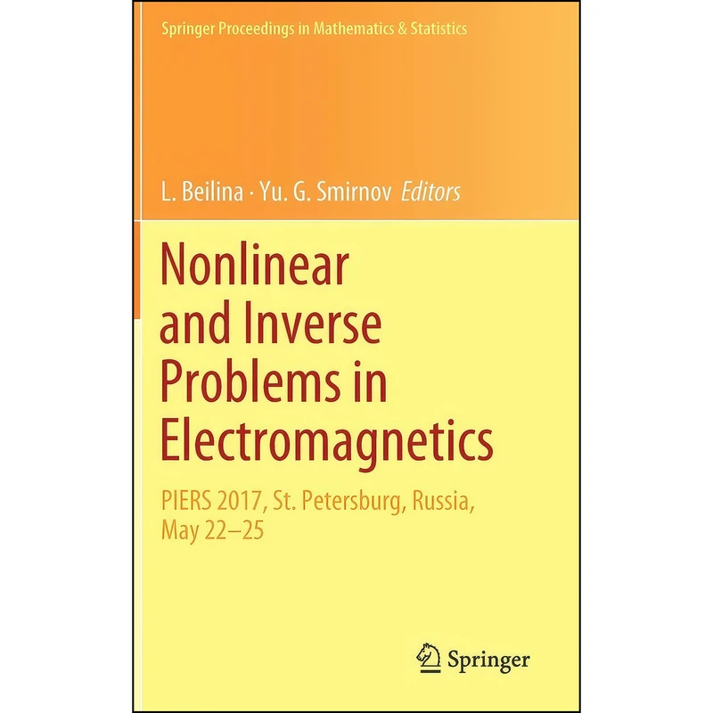 کتاب Nonlinear and Inverse Problems in Electromagnetics اثر L. Beilina and Yu. G. Smirnov انتشارات Springer