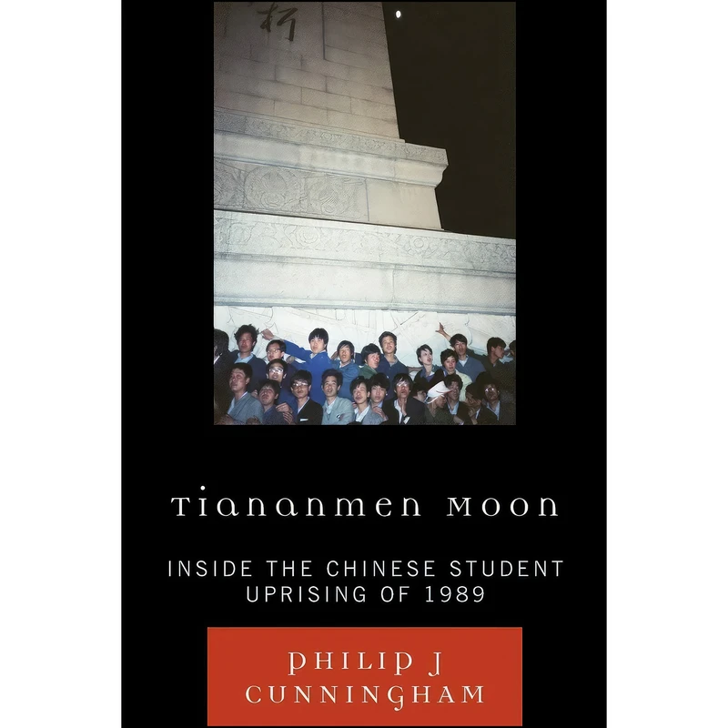 کتاب Tiananmen Moon اثر Philip J. Cunningham انتشارات Rowman & Littlefield Publishers