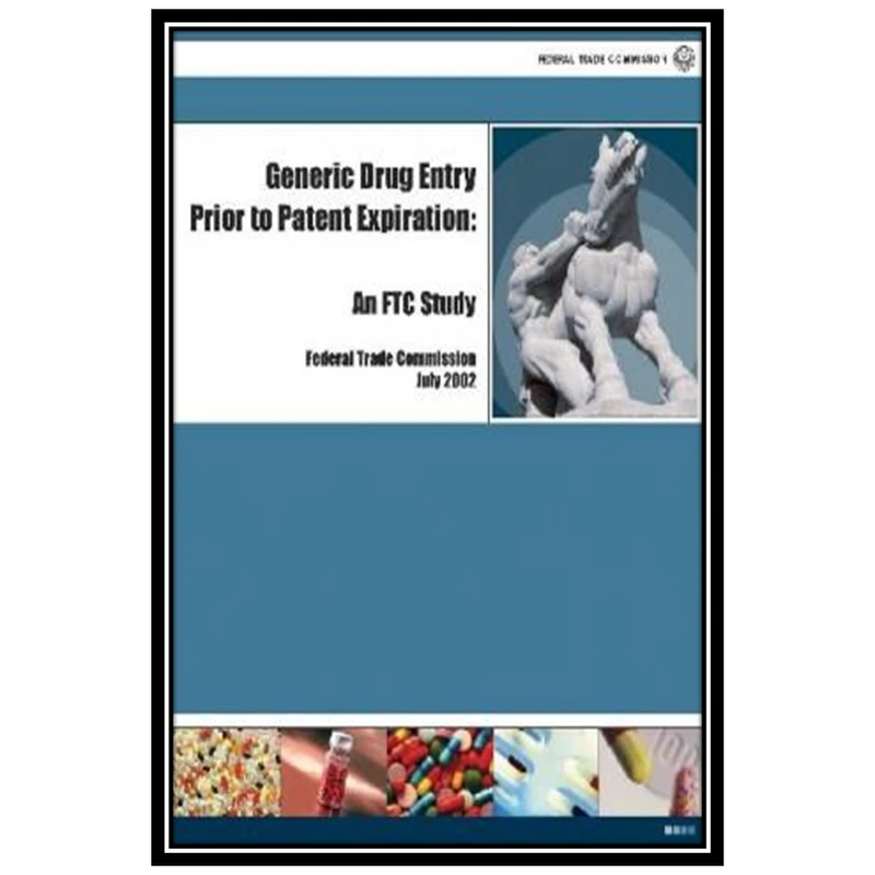 کتاب Generic Drug Entry Prior To Patent Expiration: An FTC Study اثر جمعی از نویسندگان انتشارات مؤلفین طلایی