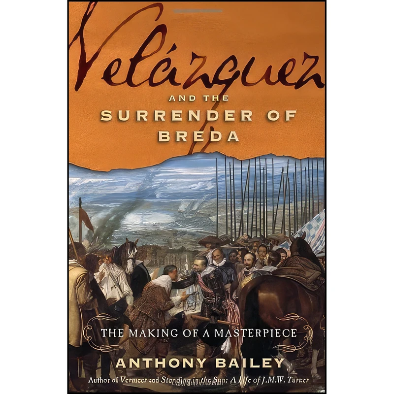 کتاب Velazquez and The Surrender of Breda اثر Anthony Bailey انتشارات Henry Holt and Co.