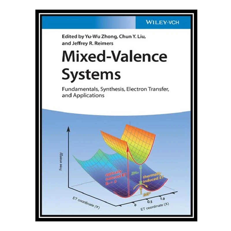 کتاب Mixed-Valence Systems: Fundamentals, Synthesis, Electron Transfer, and Applications اثر جمعی از نویسندگان انتشارات مؤلفین طلایی