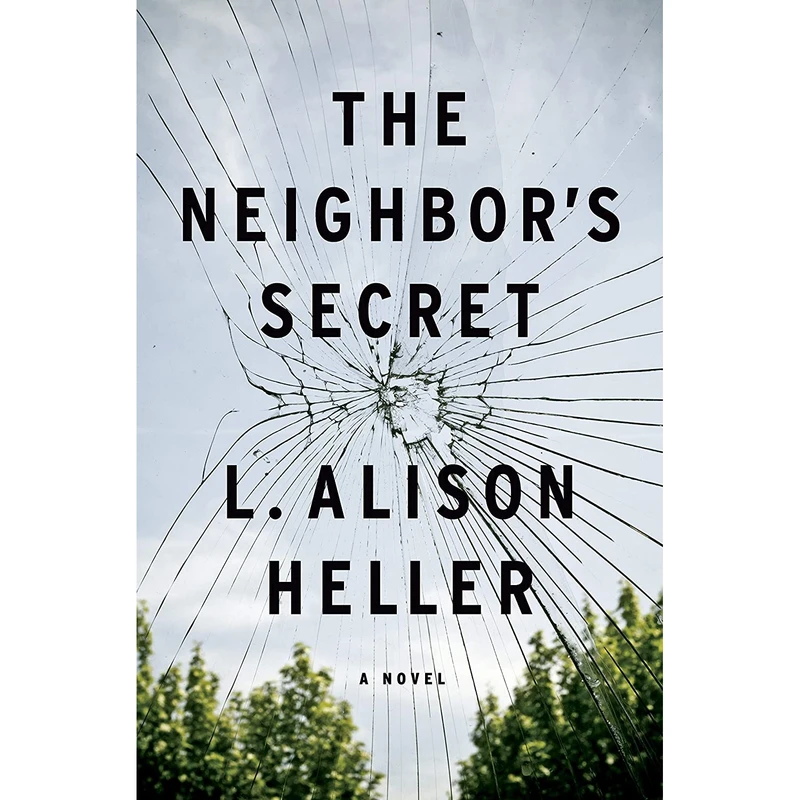 کتاب The Neighbors Secret: A Novel اثر L. Alison Heller انتشارات Flatiron Books