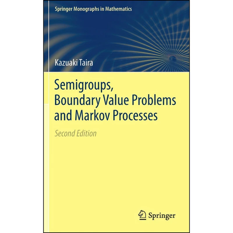 کتاب Semigroups, Boundary Value Problems and Markov Processes  اثر Kazuaki Taira انتشارات Springer