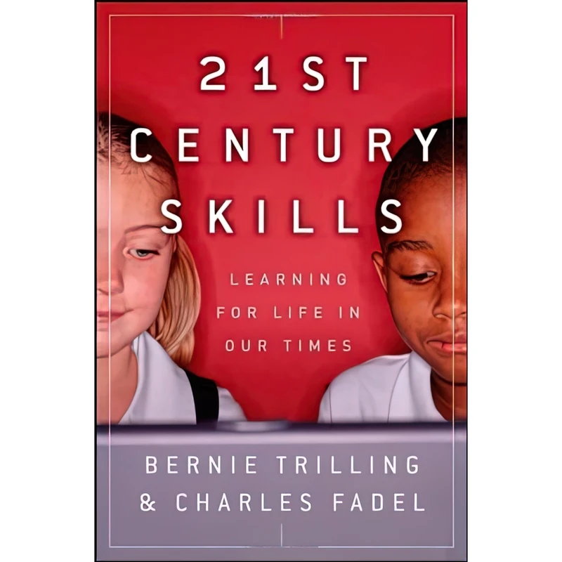 کتاب 21st Century Skills اثر Bernie Trilling and Charles Fadel انتشارات Jossey-Bass