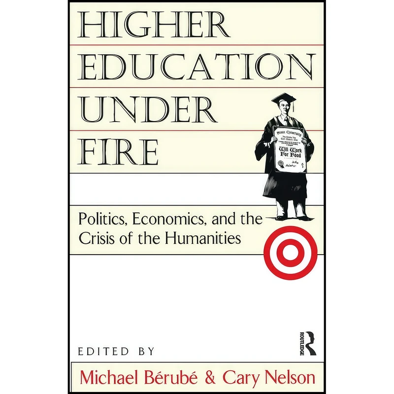 کتاب Higher Education Under Fire اثر Michael Berube and Cary Nelson انتشارات بله