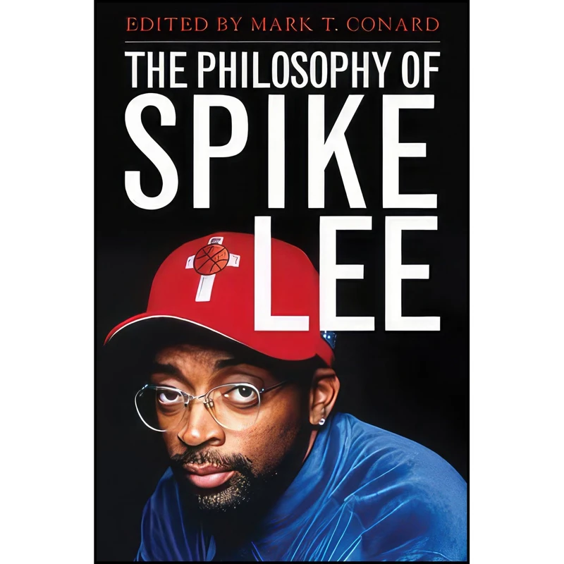 کتاب The Philosophy of Spike Lee  اثر Mark T. Conard and David LaRocca انتشارات University Press of Kentucky