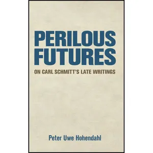 کتاب Perilous Futures اثر Peter Uwe Hohendahl انتشارات Cornell University Press
