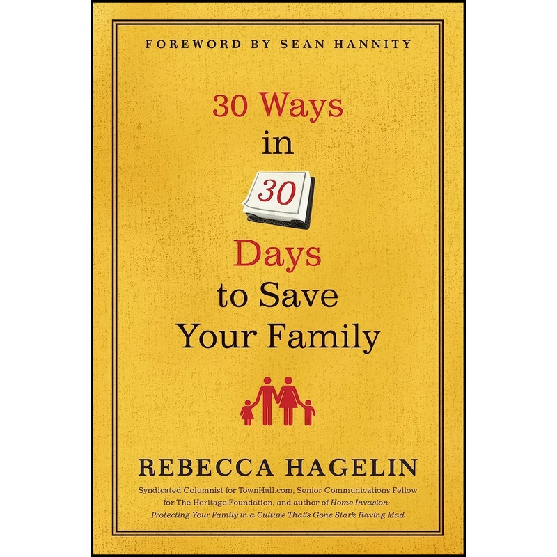 کتاب 30 Ways in 30 Days to Save Your Family اثر Rebecca Hagelin and Sean Hannity انتشارات Regnery Publishing